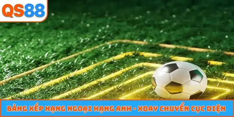 Bảng xếp hạng Ngoại hạng Anh