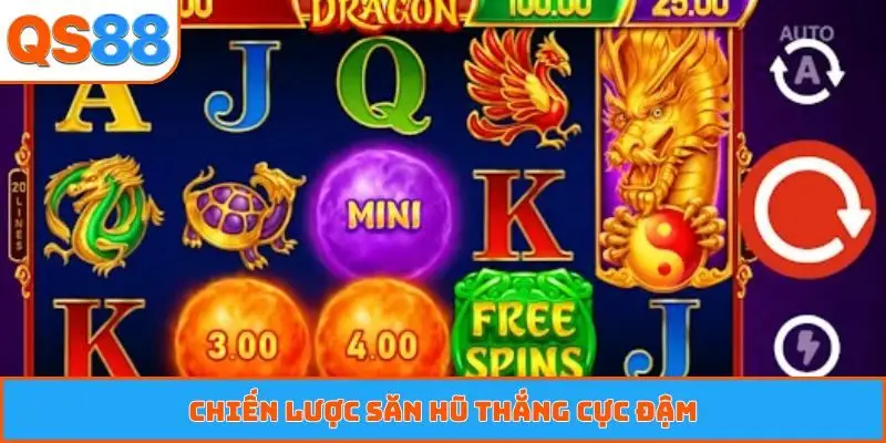 Chiến lược săn hũ thắng cực đậm