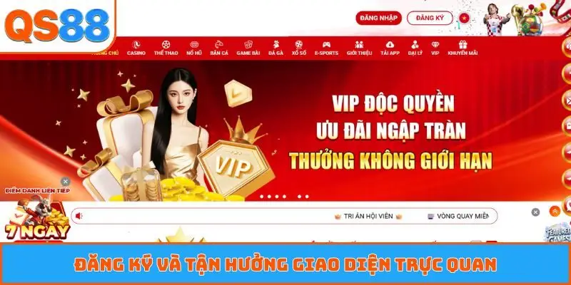 Đăng ký và tận hưởng giao diện trực quan