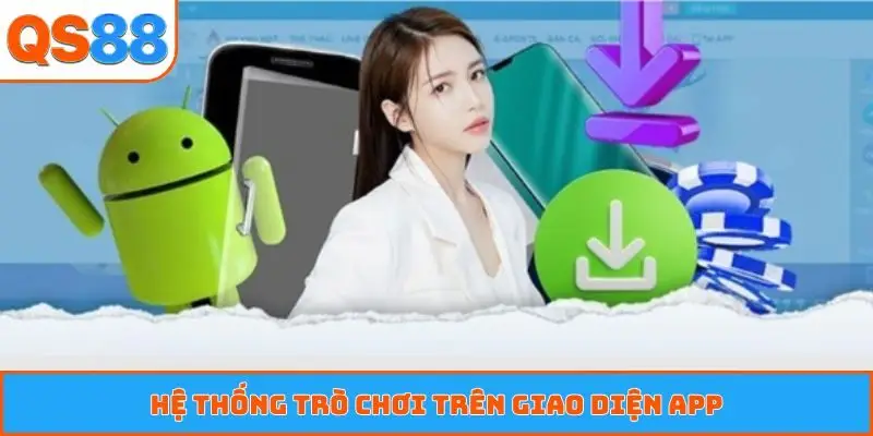 Hệ thống trò chơi trên giao diện app