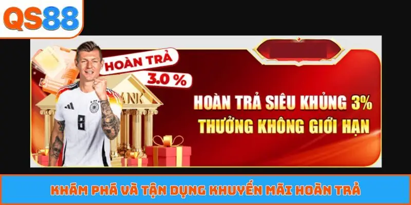 Khám phá và tận dụng khuyến mãi hoàn trả