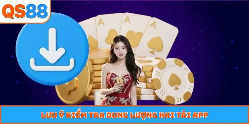 Lưu ý kiểm tra dung lượng khi tải app