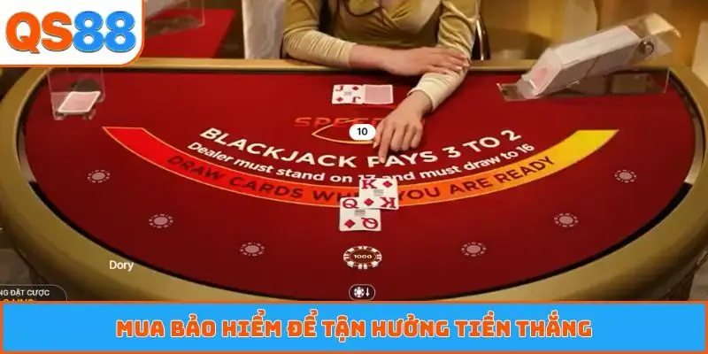 Mua bảo hiểm để tận hưởng tiền thắng