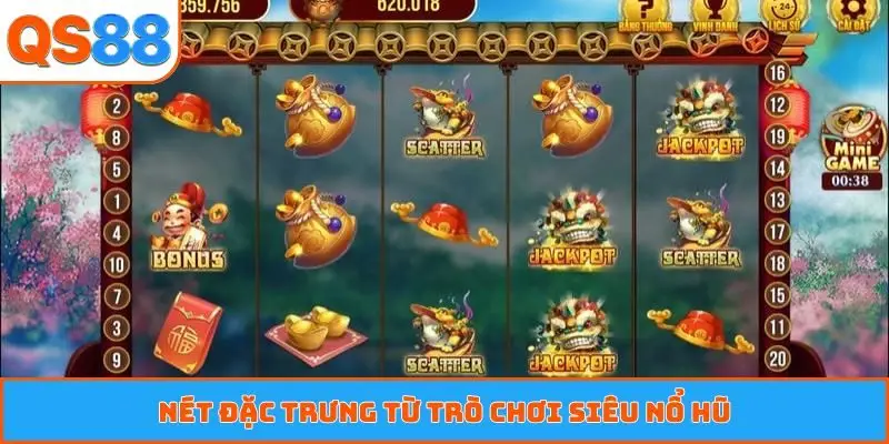 Nét đặc trưng từ trò chơi siêu nổ hũ