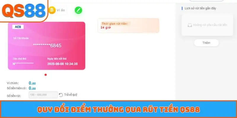 Quy đổi điểm thưởng qua rút tiền QS88
