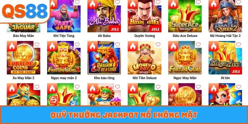 Quỹ thưởng jackpot nổ chóng mặt