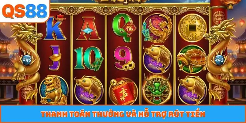 Thanh toán thưởng và hỗ trợ rút tiền