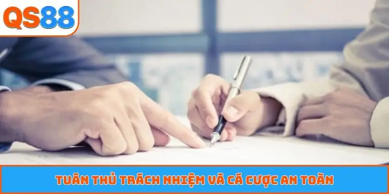 Tuân thủ trách nhiệm và cá cược an toàn