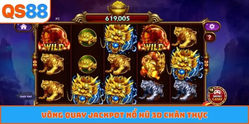 Vòng quay jackpot nổ hũ 3D chân thực